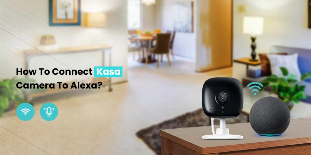 Connect Kasa Camera To Alexa